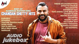 Best of Kannada Rapper King Chandan Shetty Hits  Kannada New Selected Audio Songs  Cs Hits [upl. by Laehcar533]