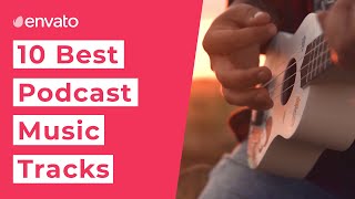 10 Best Podcast Music Tracks [upl. by Helm]