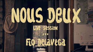 Flo Delavega  Nous Deux Session live [upl. by Nossaj]