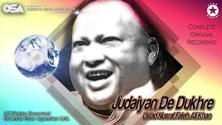 Judaiyan De Dukhre  Ustad Nusrat Fateh Ali Khan  Official Complete Version  OSA Worldwide [upl. by Badr358]