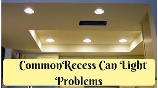 5 Steps To Fixing Common Recess Can Light Problems [upl. by Canotas]