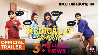 Medically Yourrs  Official Trailer  Shantanu Maheshwari  Nityaami Shirke  ALTBalaji [upl. by Peoples]