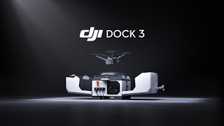 Introducing DJI Dock 3 Rise to Any Challenge [upl. by Rehpotsirh]