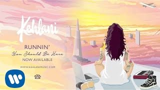 Kehlani  Runnin Official Audio [upl. by Yramesor707]