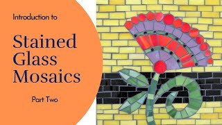 Beginner Introduction to Stained Glass Mosaics Video part two [upl. by Enoj]