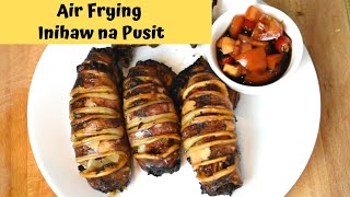 Air Fried Squid Recipe  Air Frying Squid  Inihaw na Pusit [upl. by Araccot]