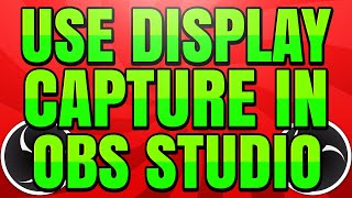 How to Use Display Capture in OBS Studio [upl. by Alton858]