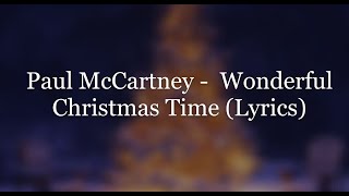 Paul McCartney  Wonderful Christmastime Lyrics HD [upl. by Adaynek723]