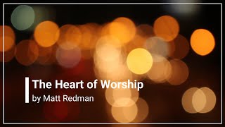 When the Music Fades The Heart of Worship with Lyrics Matt Redman [upl. by Adehsar]