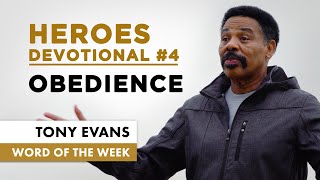 The Obedience of Faith  Heroes Devotional 4  Tony Evans [upl. by Painter360]