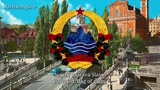 Regional Anthem of the Socialist Republic of Slovenia “Naprej zastava slave” Rare Vocal [upl. by Abernon910]