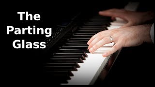 The Parting Glass  Irish Traditional  Piano Cover [upl. by Inaja]