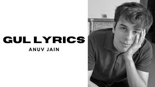 Gul Lyrics Anuv Jain Studio [upl. by Debi]