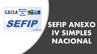 SEFIP ANEXO IV SIMPLES NACIONAL [upl. by Pitarys687]