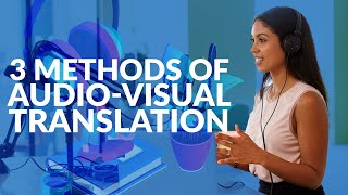 3 methods of audiovisual translation  Needtoknow [upl. by Fiorenza]