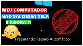 PC TRAVOU NA TELA DO PREPARANDO REPARO AUTOMÁTICO RESOLVIDO [upl. by Selrahc]