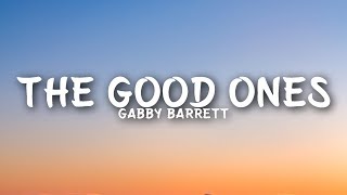 Gabby Barrett  The Good Ones Lyrics [upl. by Araeit437]