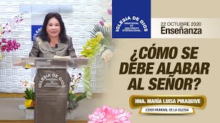 Enseñanza ¿Cómo se debe alabar al Señor 22 de octubre de 2020 Hna María Luisa Piraquive [upl. by Yramliw]