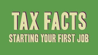 Tax Facts Starting your first job [upl. by Gaelan]