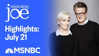 Watch Morning Joe Highlights July 21st  MSNBC [upl. by Arahas]