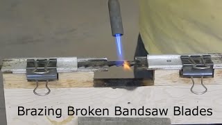 Brazing Broken Bandsaw Blades [upl. by Eirrak]