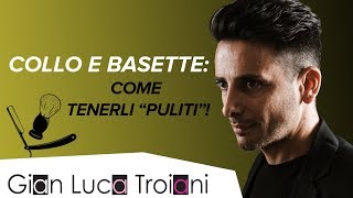 COME TAGLIARE BASETTE E BARBA SUL COLLO RIMEDI E CONSIGLI [upl. by Hammond]