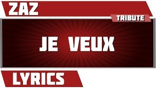 Lyrics Je Veux  Zaz tribute [upl. by Abibah]