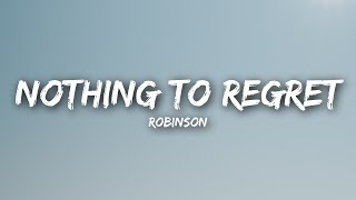 Robinson  Nothing to Regret Lyrics  Lyrics Video [upl. by Choo]