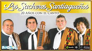 Los Sacheros Santiagueños 20 Años con el canto Full Album Enganchado de folklore [upl. by Verlie504]