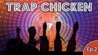 JGeco  Trap Chicken Chicken Song 2018 Ep2 [upl. by Anyer]