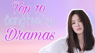 Top 10 Song Hye Kyo Best Korean Dramas [upl. by Talbott240]