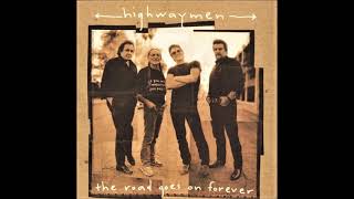 The Road Goes On Forever  Highwaymen  1995 [upl. by Schlosser]