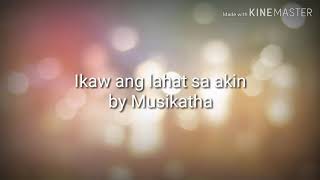 Lahat sa akin by Musikatha [upl. by Aleuname]