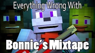 Everything Wrong With Bonnies Mixtape In 10 Minutes Or Less [upl. by Deanna]