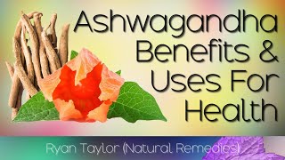 Ashwagandha Benefits and Uses [upl. by Abramson939]