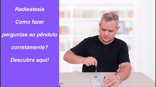 Radiestesia  Como fazer perguntas ao pêndulo da forma correta [upl. by Rosalinda457]