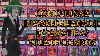 Guía Básica de Combos Invoked Shaddoll Dogmatika [upl. by Ahseia]