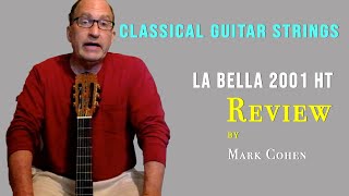 La Bella 2001 HT Classical Guitar Strings Review  Nylon Plucks [upl. by Trescott]