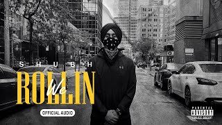 We Rollin Official Audio  Shubh [upl. by Nalhsa]