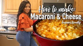 HOW TO MAKE MACARONI AND CHEESE BEGINNER FRIENDLY [upl. by Tnahs]