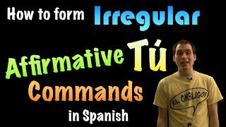 03 Spanish Lesson  Affirmative tú commands part 2  Irregulars [upl. by Rahel]