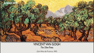 VINCENT VAN GOGH  The Olive Trees [upl. by Semaj]