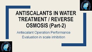 Antiscalant Operation and Performance Evaluation in Water TreatmentReverse Osmosis Part 2 [upl. by Bartlet]