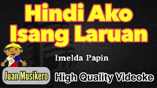 Hindi Ako Isang Laruan  Imelda Papin  KaraokeVideoke Juan Musikero  HD [upl. by Airamzul215]