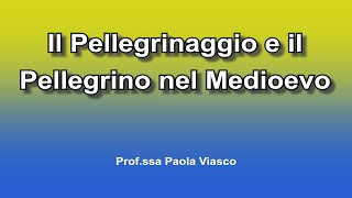 Il Pellegrinaggio e il Pellegrino nel Medioevo [upl. by Jazmin]