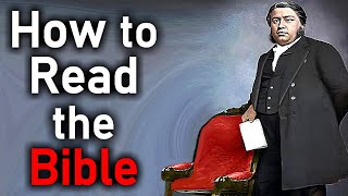 How to Read the Bible  Charles Spurgeon Sermon [upl. by Rim]