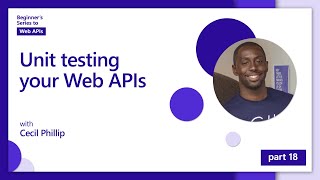 Unit testing your Web APIs 18 of 18  Web APIs for Beginners [upl. by Dnaltruoc]