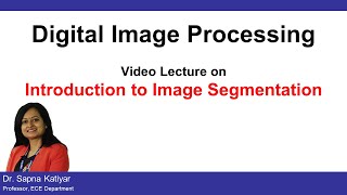 L50  Introduction to Image Segmentation  Segmentation Classification  Digital Image Processing [upl. by Akeenahs39]