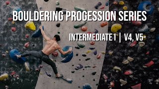 Bouldering Progression Series  Intermediate I  V4 V5 [upl. by Naj268]