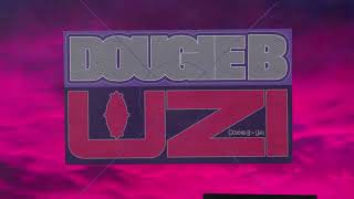 Dougie B  quotUziquot Official Audio [upl. by Ahseeyt]